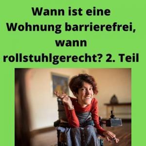 Wann ist eine Wohnung barrierefrei, wann rollstuhlgerecht 2. Teil