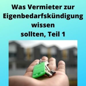 Was Vermieter zur Eigenbedarfskündigung wissen sollten, Teil 1