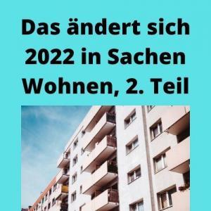 Das ändert sich 2022 in Sachen Wohnen, 2. Teil