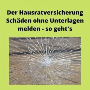 Der Hausratversicherung Schäden ohne Unterlagen melden - so geht's