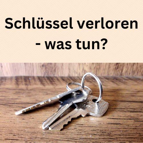 Schlüssel verloren was tun?