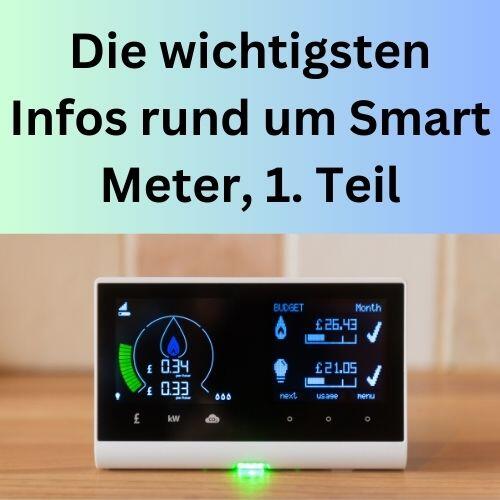 Die wichtigsten Infos rund um Smart Meter, 1. Teil